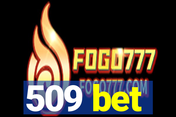 509 bet