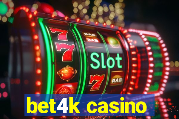 bet4k casino