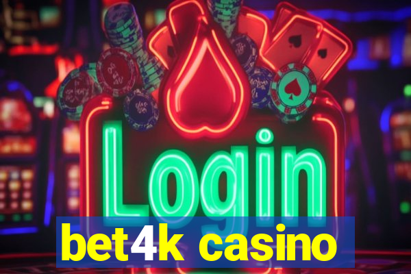 bet4k casino