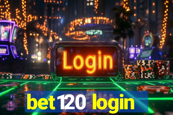 bet120 login