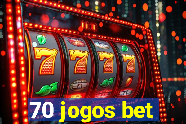 70 jogos bet