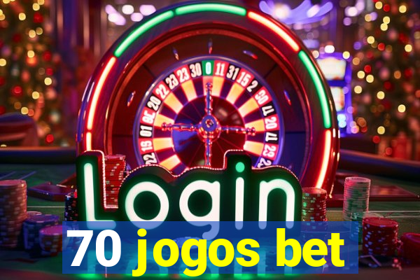 70 jogos bet