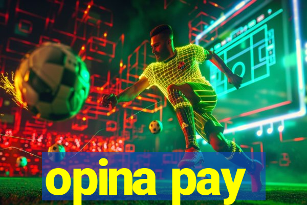 opina pay