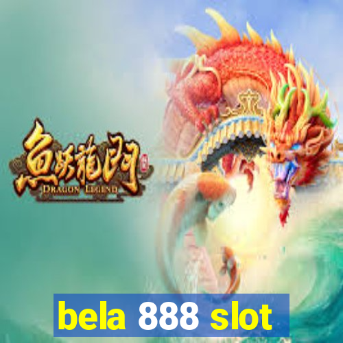 bela 888 slot