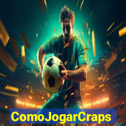 ComoJogarCraps