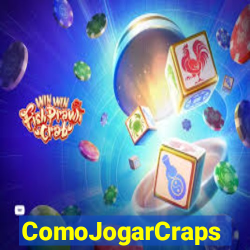 ComoJogarCraps