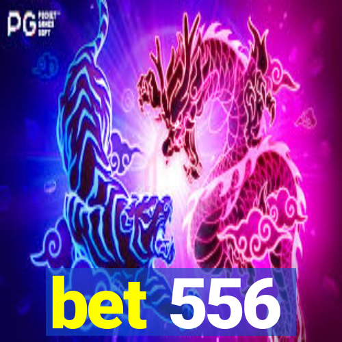 bet 556