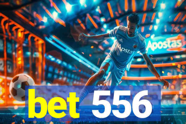 bet 556