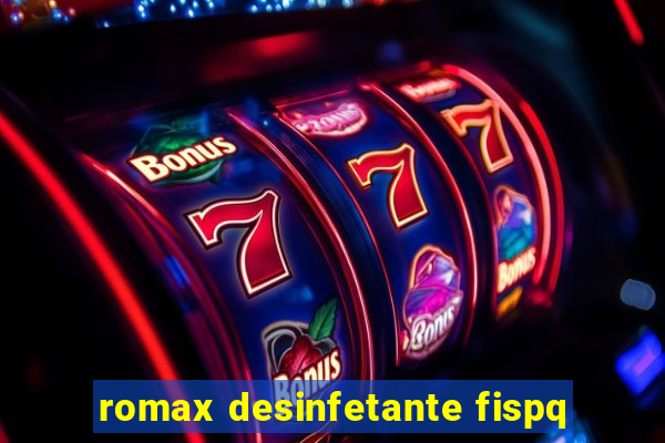 romax desinfetante fispq