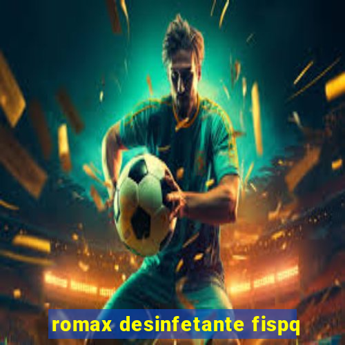 romax desinfetante fispq