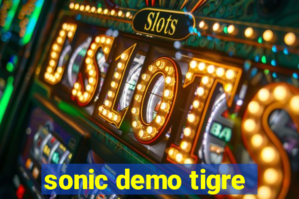 sonic demo tigre