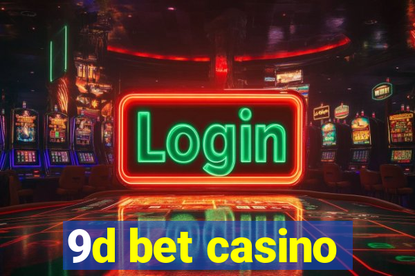 9d bet casino