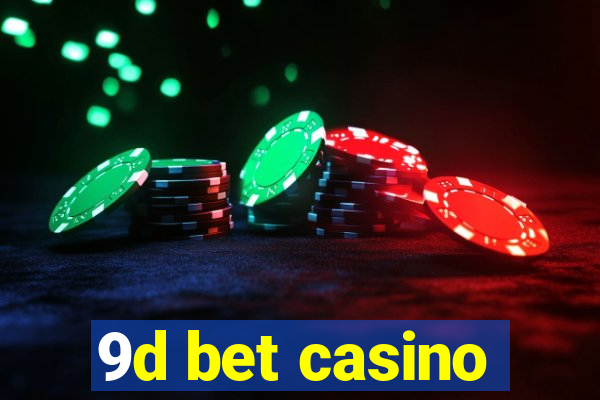 9d bet casino