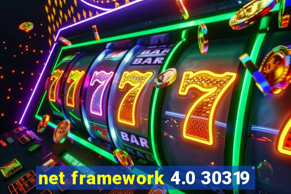 net framework 4.0 30319