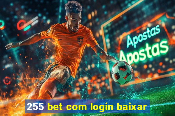 255 bet com login baixar