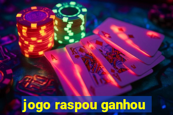 jogo raspou ganhou