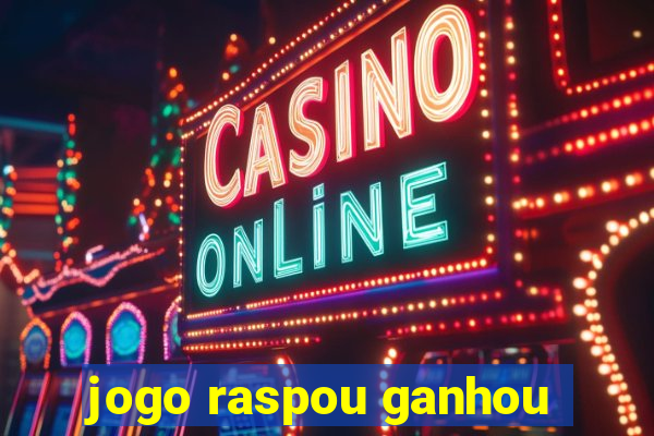 jogo raspou ganhou