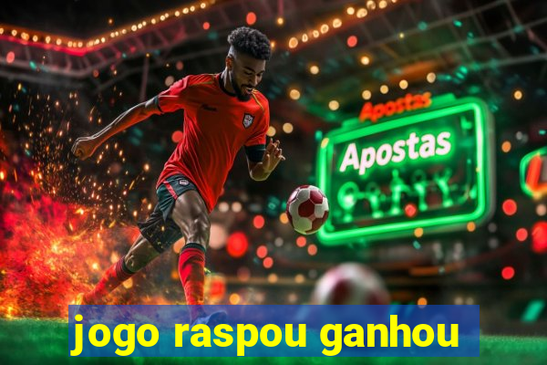 jogo raspou ganhou