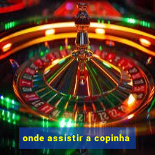 onde assistir a copinha