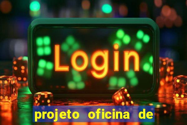 projeto oficina de jogos educativos