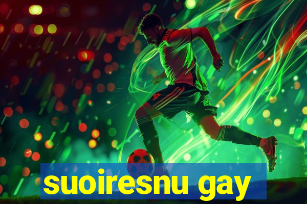 suoiresnu gay