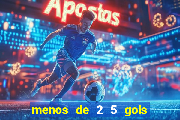 menos de 2 5 gols o que significa