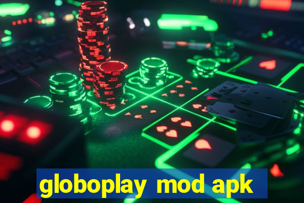 globoplay mod apk