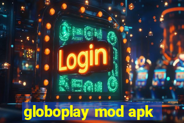 globoplay mod apk