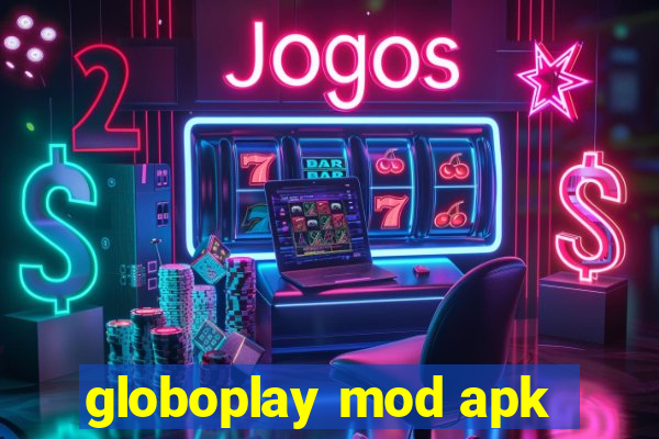 globoplay mod apk