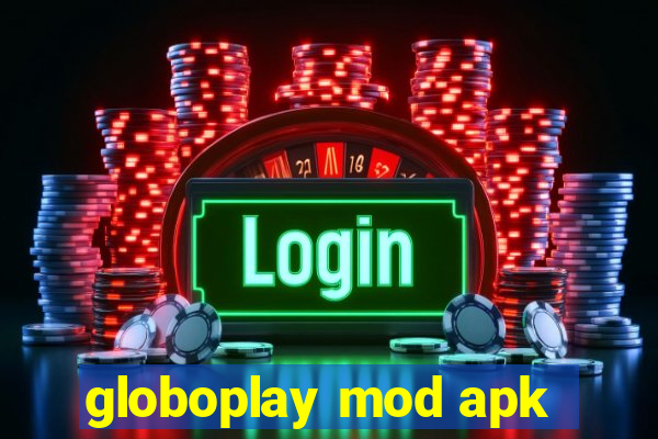 globoplay mod apk