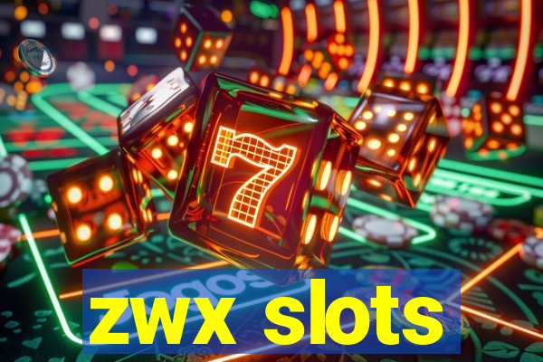 zwx slots