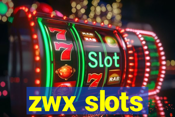 zwx slots