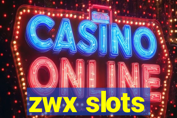 zwx slots