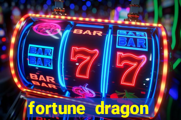 fortune dragon dinheiro infinito