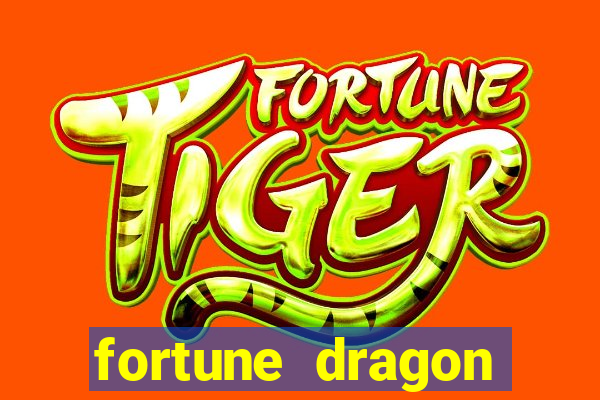 fortune dragon dinheiro infinito