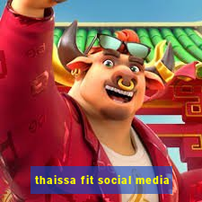 thaissa fit social media