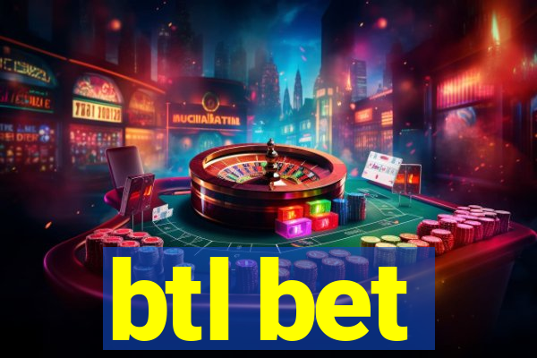 btl bet