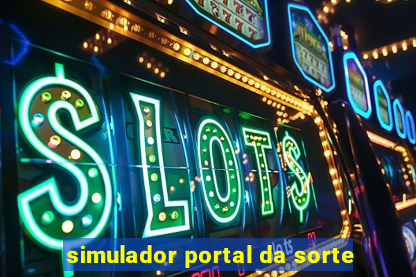 simulador portal da sorte