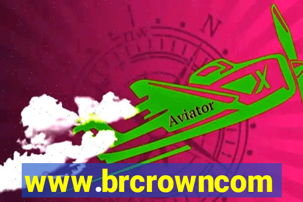 www.brcrowncom