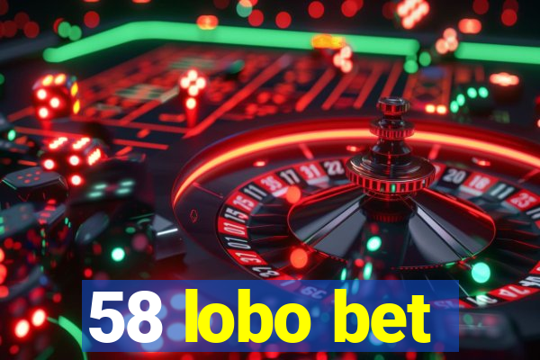 58 lobo bet