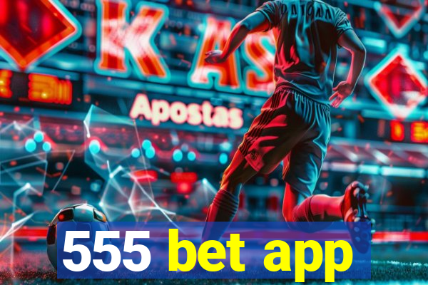 555 bet app