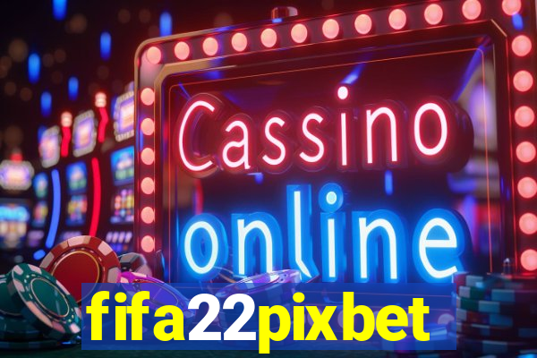 fifa22pixbet