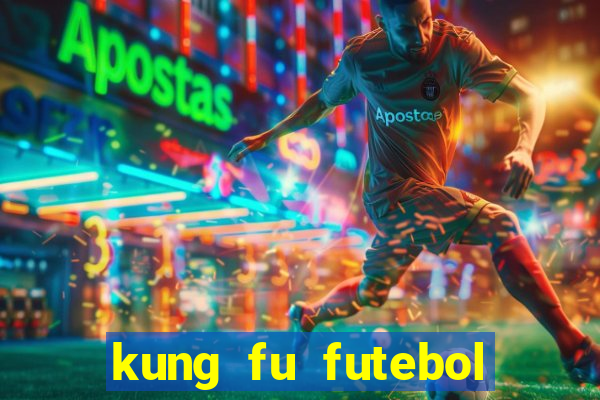 kung fu futebol clube online