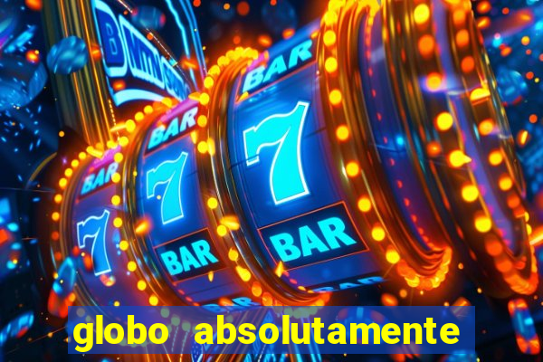 globo absolutamente sobretudo 2019