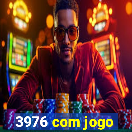 3976 com jogo