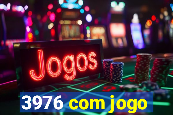 3976 com jogo