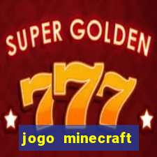 jogo minecraft pocket edition