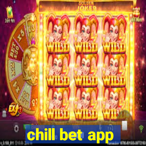 chill bet app