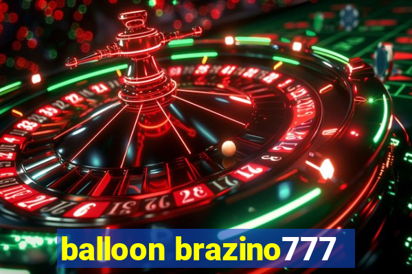 balloon brazino777