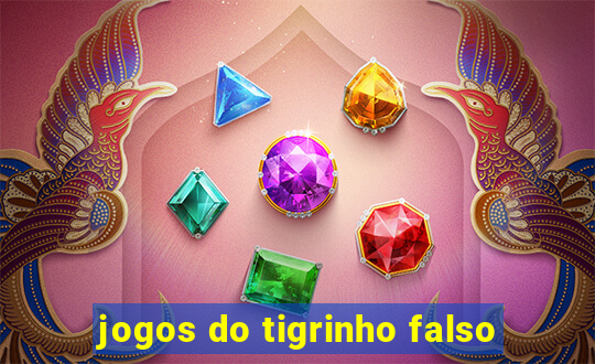 jogos do tigrinho falso